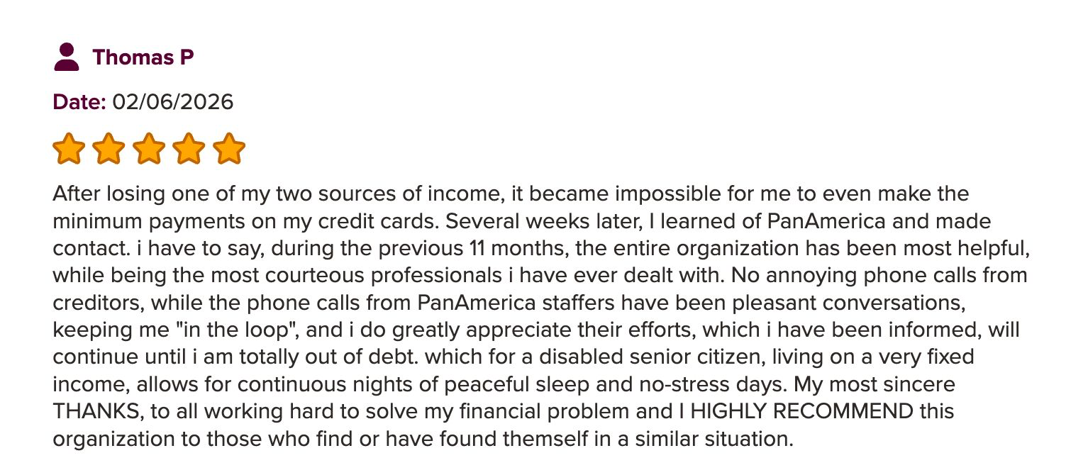 Five-star review from Thomas P, dated 02/06/2026: describes 11 months with PanAmerica as courteous and helpful, easing the stress of managing debt on a fixed income.